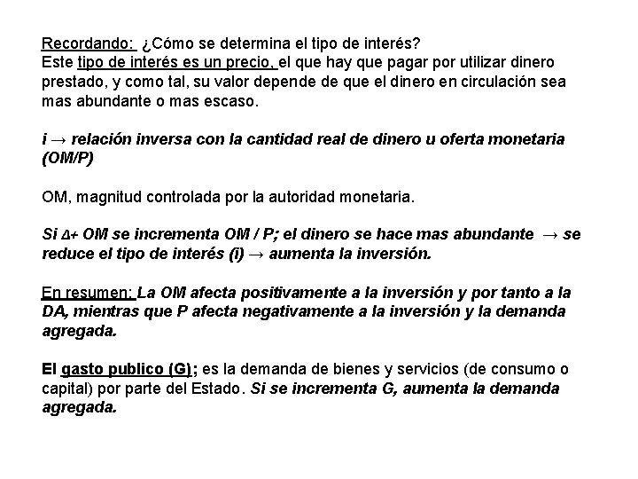 Recordando: ¿Cómo se determina el tipo de interés? Este tipo de interés es un Recordando: ¿Cómo se determina el tipo de interés? Este tipo de interés es un