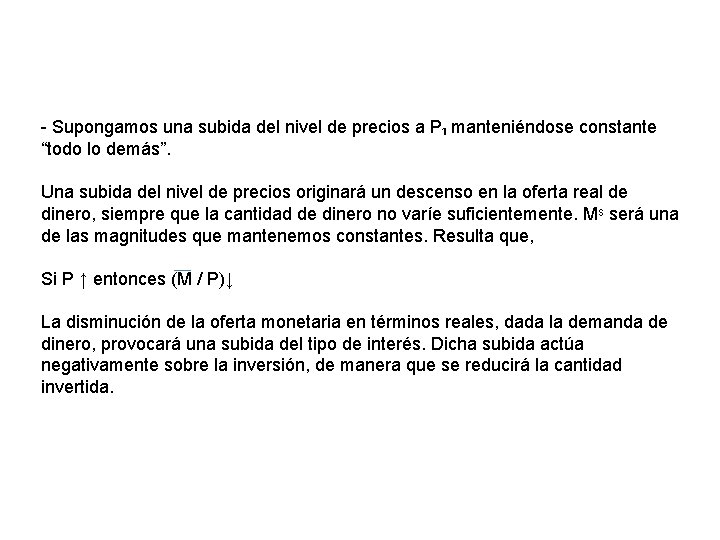 - Supongamos una subida del nivel de precios a P₁ manteniéndose constante “todo lo - Supongamos una subida del nivel de precios a P₁ manteniéndose constante “todo lo
