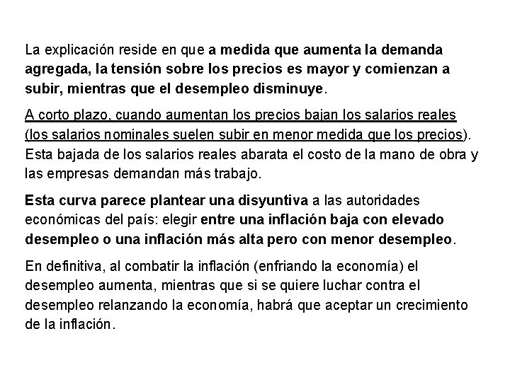 La explicación reside en que a medida que aumenta la demanda agregada, la tensión La explicación reside en que a medida que aumenta la demanda agregada, la tensión