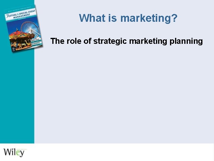 What is marketing? The role of strategic marketing planning 