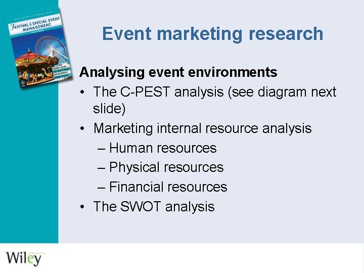 Event marketing research Analysing event environments • The C-PEST analysis (see diagram next slide)