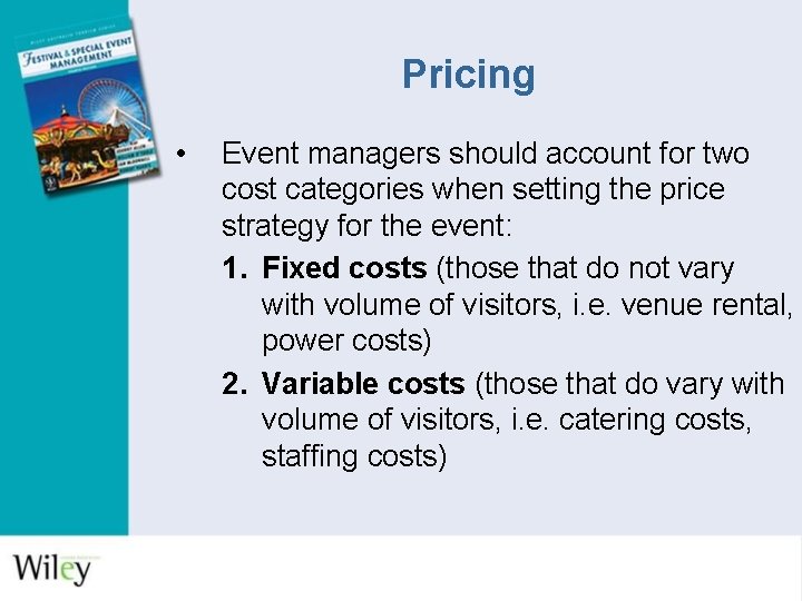 Pricing • Event managers should account for two cost categories when setting the price