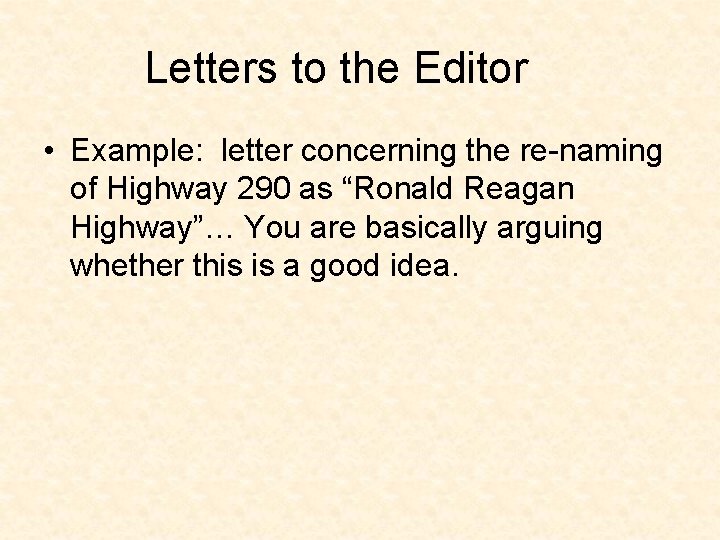 Letters to the Editor • Example: letter concerning the re-naming of Highway 290 as