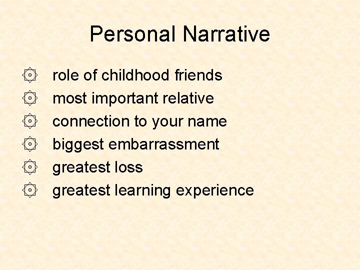 Personal Narrative ۞ ۞ ۞ role of childhood friends most important relative connection to