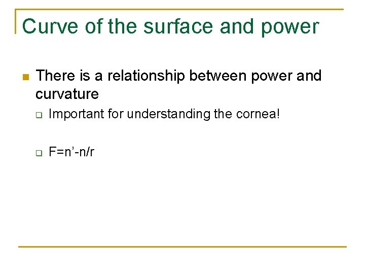 Curve of the surface and power n There is a relationship between power and
