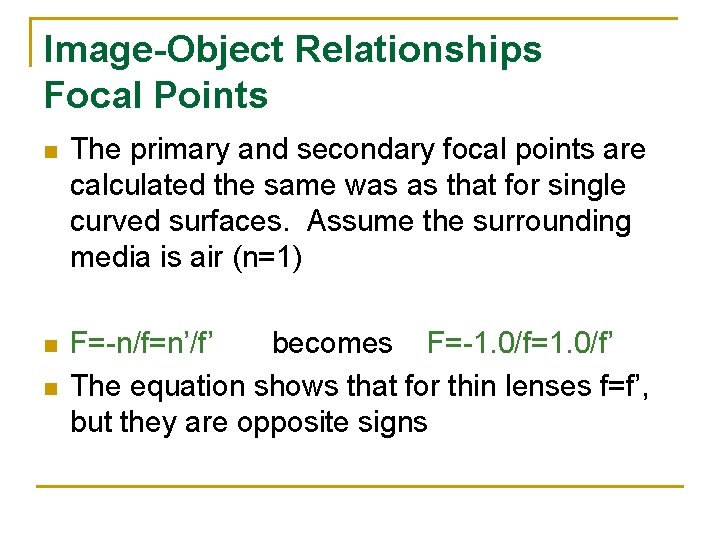 Image-Object Relationships Focal Points n The primary and secondary focal points are calculated the