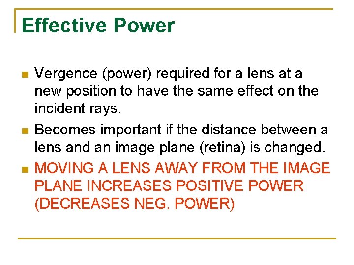 Effective Power n n n Vergence (power) required for a lens at a new