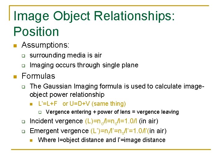 Image Object Relationships: Position n Assumptions: q q n surrounding media is air Imaging