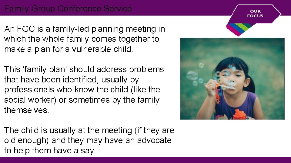 Family Group Conference Service An FGC is a family-led planning meeting in which the