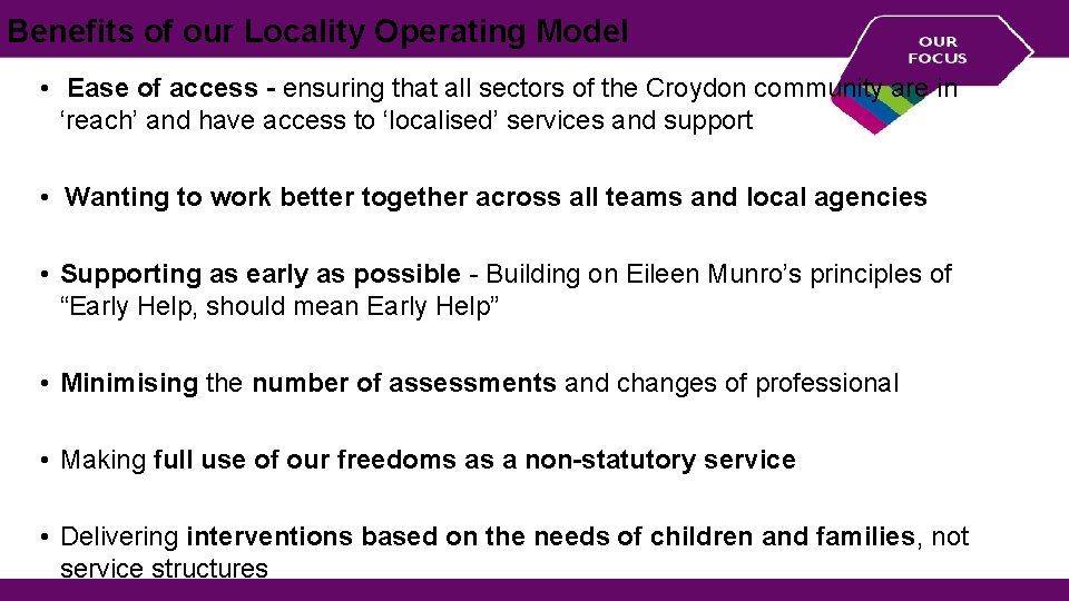 Benefits of our Locality Operating Model • Ease of access - ensuring that all