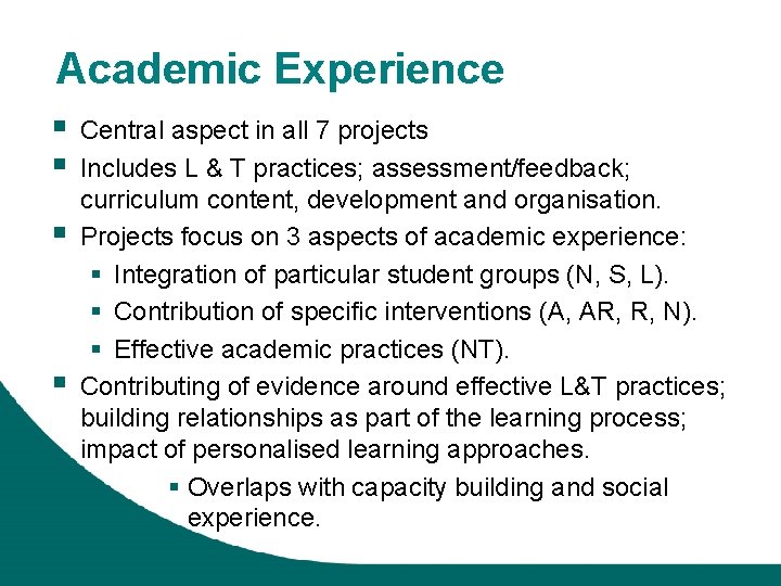 Academic Experience § § Central aspect in all 7 projects Includes L & T