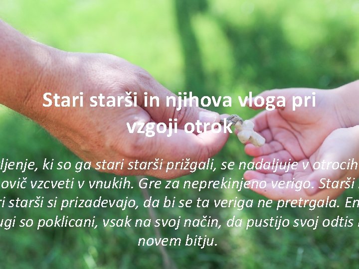 Stari starši in njihova vloga pri vzgoji otrok vljenje, ki so ga stari starši