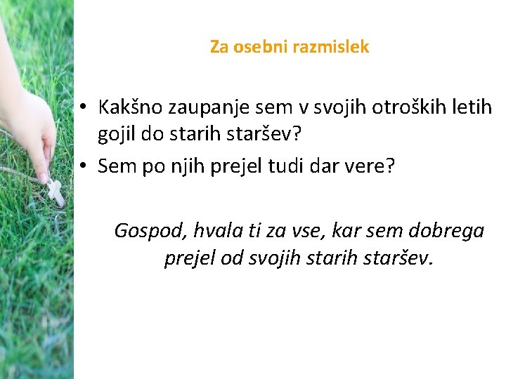 Za osebni razmislek • Kakšno zaupanje sem v svojih otroških letih gojil do starih