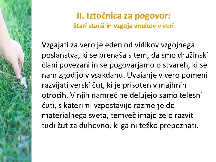 II. Iztočnica za pogovor: Stari starši in vzgoja vnukov v veri Vzgajati za vero