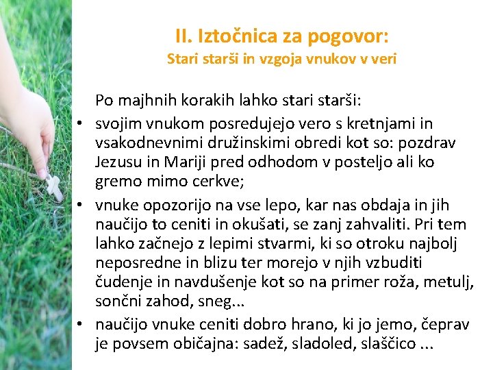 II. Iztočnica za pogovor: Stari starši in vzgoja vnukov v veri Po majhnih korakih