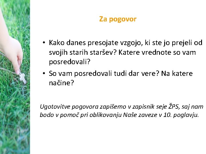 Za pogovor • Kako danes presojate vzgojo, ki ste jo prejeli od svojih staršev?