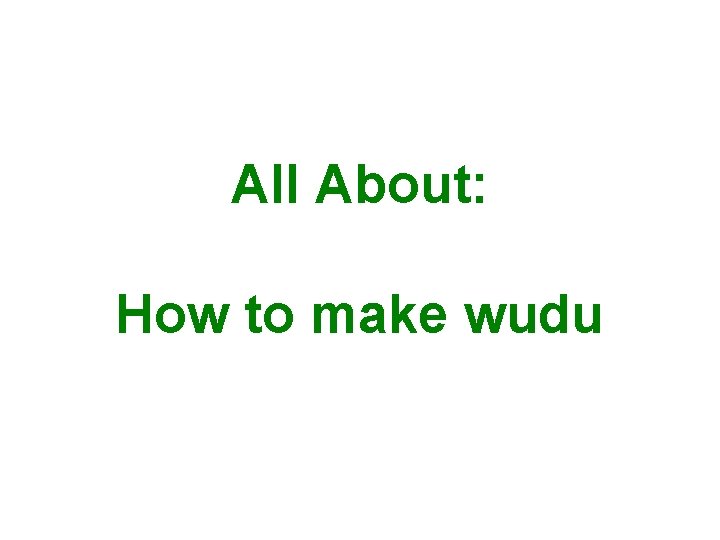 All About: How to make wudu 