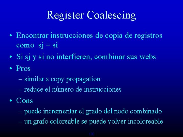 Register Coalescing • Encontrar instrucciones de copia de registros como sj = si •