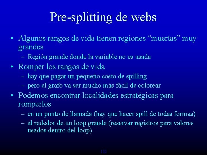 Pre-splitting de webs • Algunos rangos de vida tienen regiones “muertas” muy grandes –