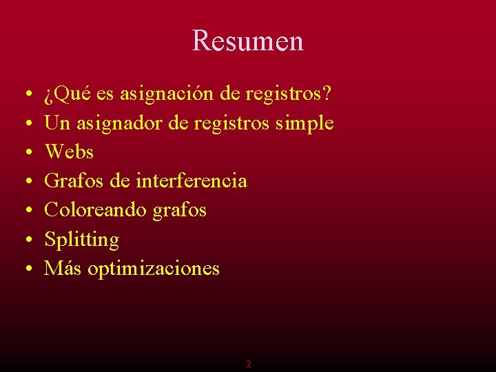 Resumen • • ¿Qué es asignación de registros? Un asignador de registros simple Webs