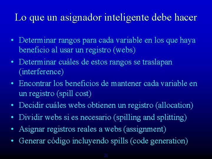 Lo que un asignador inteligente debe hacer • Determinar rangos para cada variable en