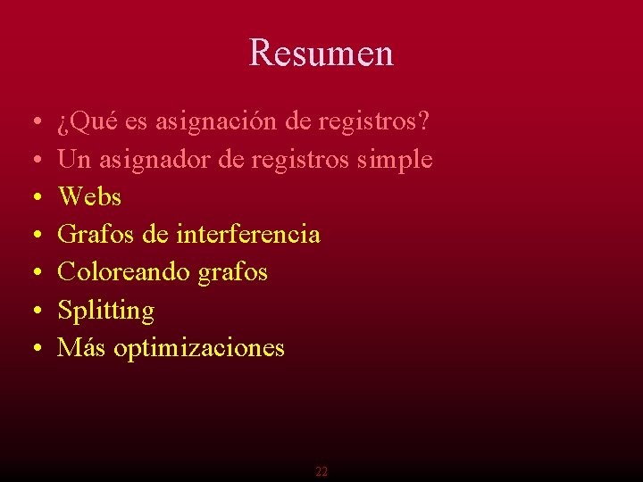 Resumen • • ¿Qué es asignación de registros? Un asignador de registros simple Webs