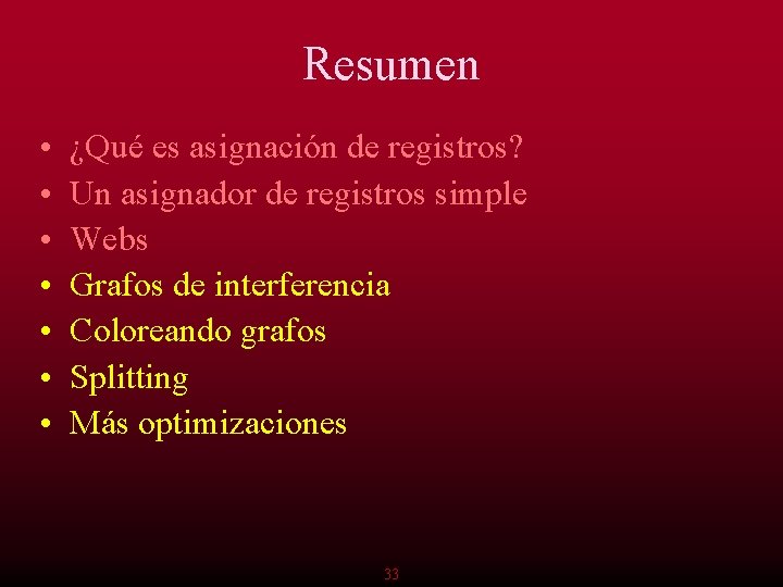 Resumen • • ¿Qué es asignación de registros? Un asignador de registros simple Webs