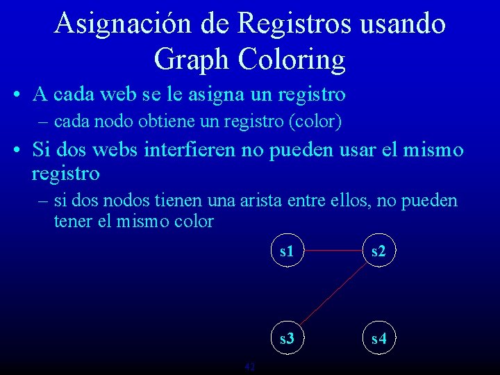 Asignación de Registros usando Graph Coloring • A cada web se le asigna un