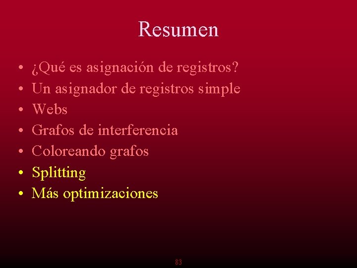 Resumen • • ¿Qué es asignación de registros? Un asignador de registros simple Webs