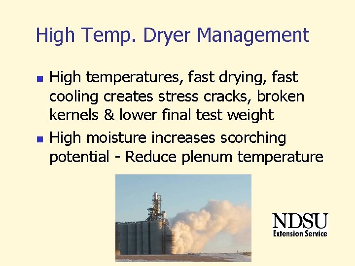 High Temp. Dryer Management n n High temperatures, fast drying, fast cooling creates stress High Temp. Dryer Management n n High temperatures, fast drying, fast cooling creates stress