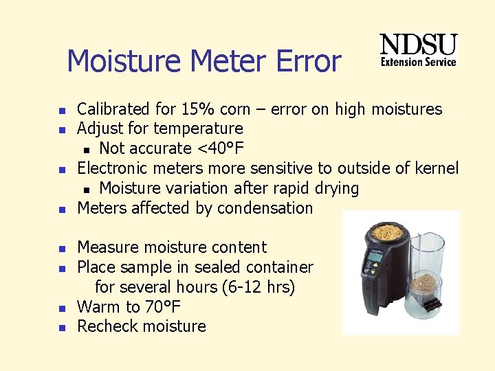 Moisture Meter Error n n n n Calibrated for 15% corn – error on Moisture Meter Error n n n n Calibrated for 15% corn – error on