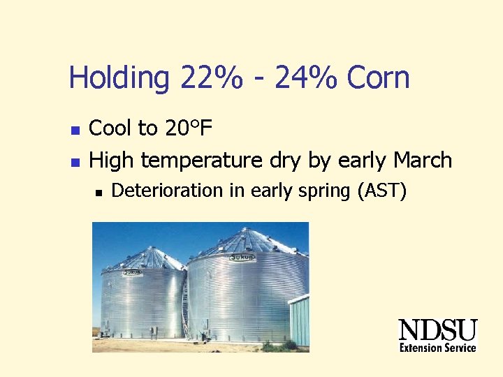 Holding 22% - 24% Corn n n Cool to 20°F High temperature dry by Holding 22% - 24% Corn n n Cool to 20°F High temperature dry by