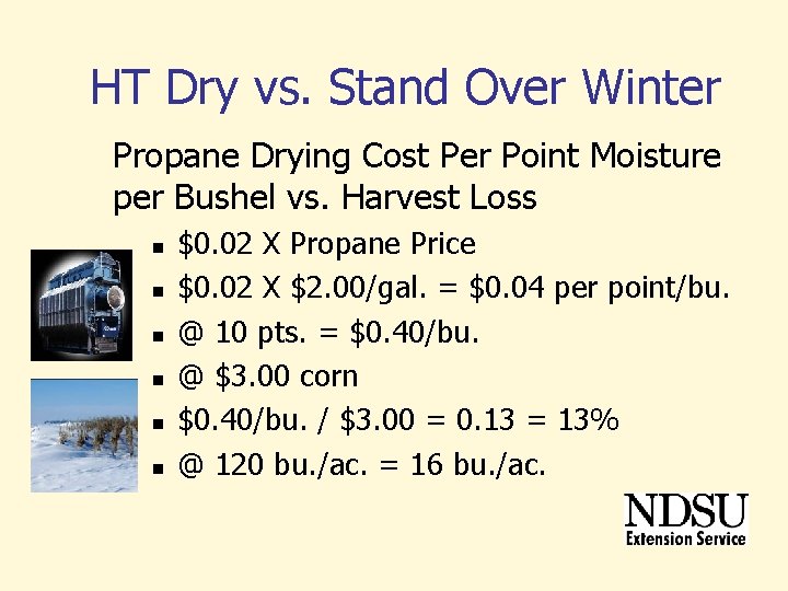 HT Dry vs. Stand Over Winter Propane Drying Cost Per Point Moisture per Bushel HT Dry vs. Stand Over Winter Propane Drying Cost Per Point Moisture per Bushel