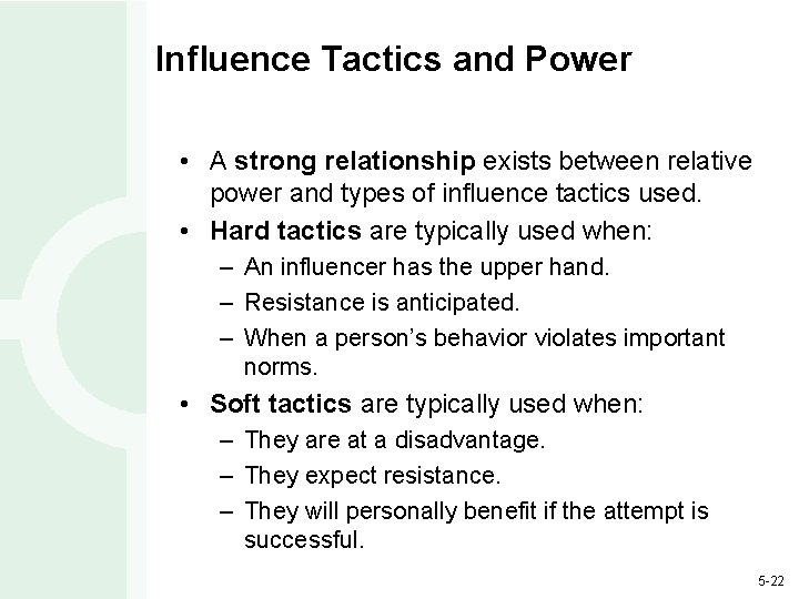 Influence Tactics and Power • A strong relationship exists between relative power and types