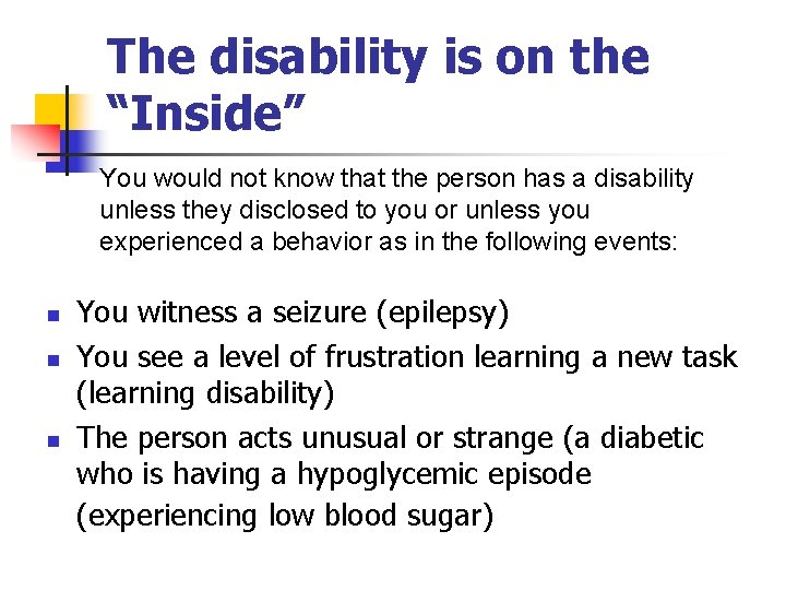 The disability is on the “Inside” You would not know that the person has