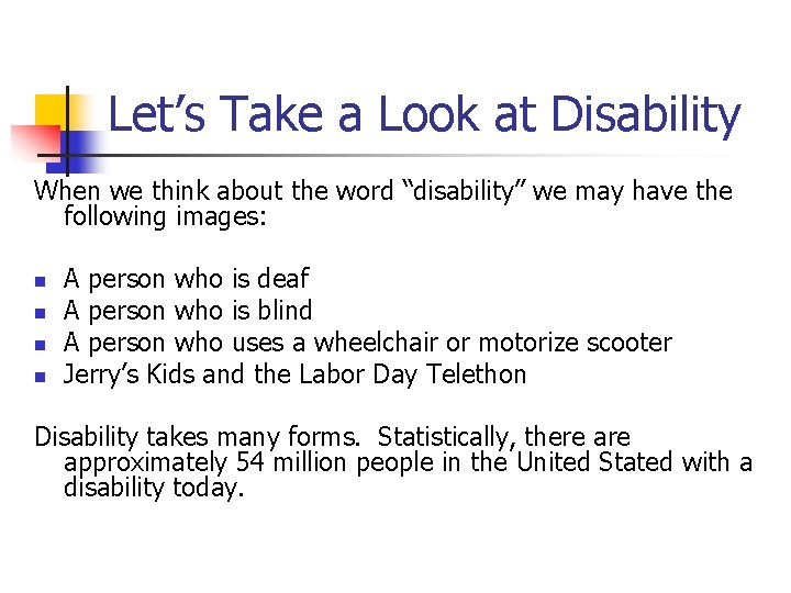 Let’s Take a Look at Disability When we think about the word “disability” we