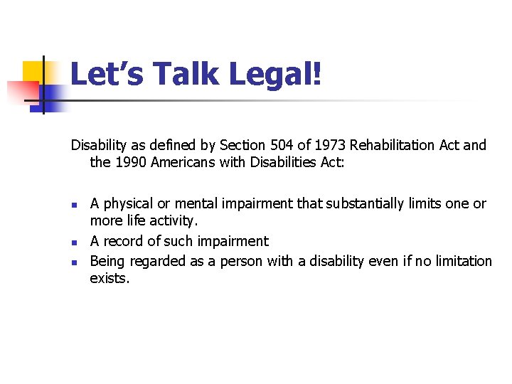 Let’s Talk Legal! Disability as defined by Section 504 of 1973 Rehabilitation Act and