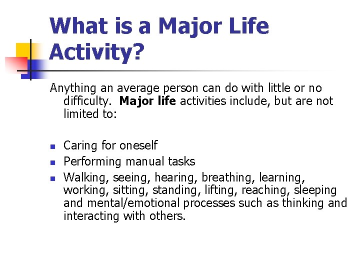 What is a Major Life Activity? Anything an average person can do with little