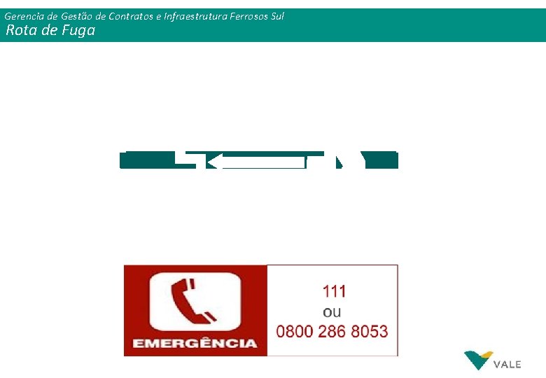 Gerencia de Gestão de Contratos e Infraestrutura Ferrosos Sul Rota de Fuga 