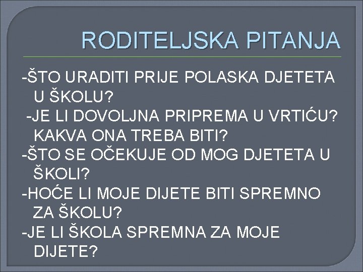 RODITELJSKA PITANJA -ŠTO URADITI PRIJE POLASKA DJETETA U ŠKOLU? -JE LI DOVOLJNA PRIPREMA U