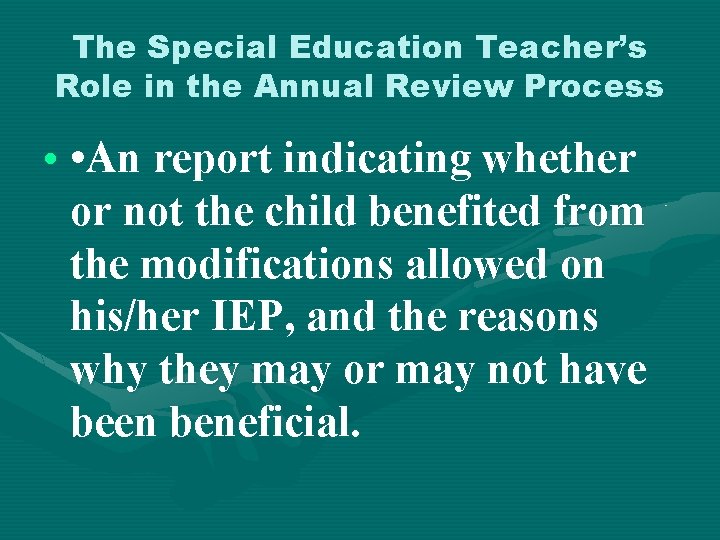 The Special Education Teacher’s Role in the Annual Review Process • • An report