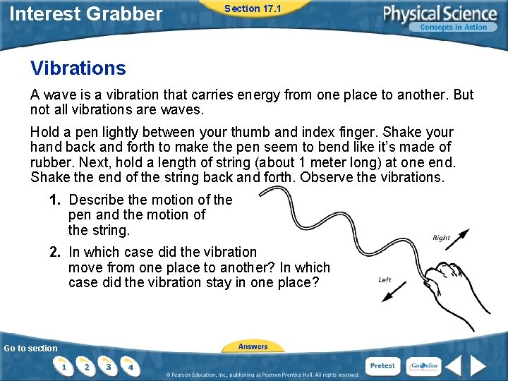 Interest Grabber Section 17. 1 Vibrations A wave is a vibration that carries energy