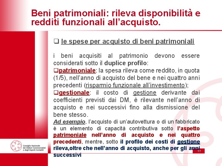 Beni patrimoniali: rileva disponibilità e redditi funzionali all’acquisto. q le spese per acquisto di Beni patrimoniali: rileva disponibilità e redditi funzionali all’acquisto. q le spese per acquisto di
