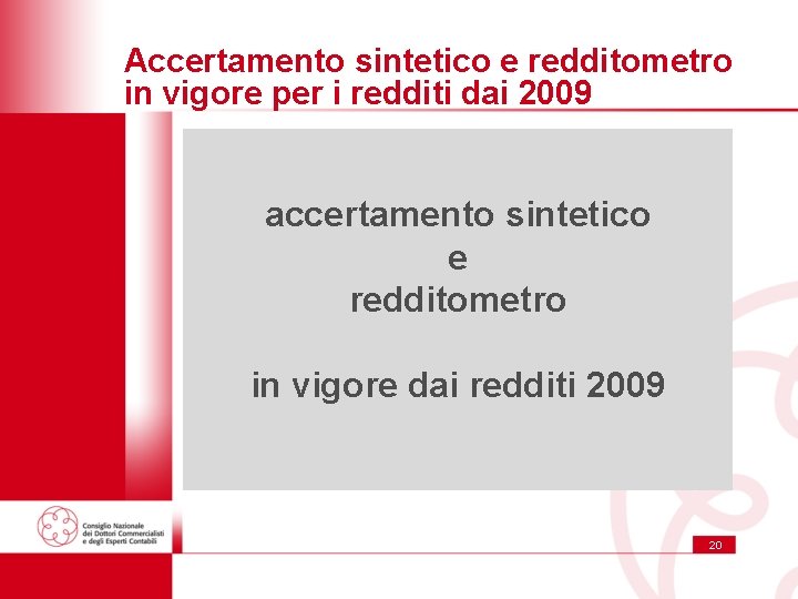 Accertamento sintetico e redditometro in vigore per i redditi dai 2009 accertamento sintetico e Accertamento sintetico e redditometro in vigore per i redditi dai 2009 accertamento sintetico e