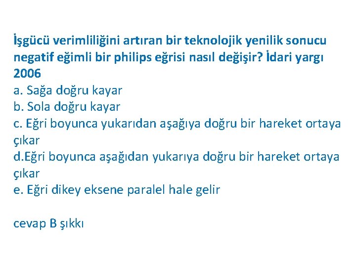 İşgücü verimliliğini artıran bir teknolojik yenilik sonucu negatif eğimli bir philips eğrisi nasıl değişir?