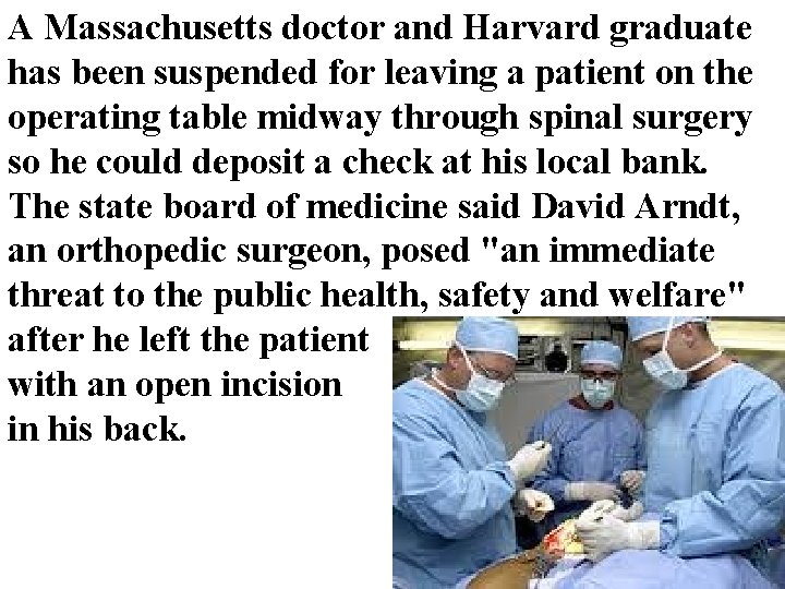 A Massachusetts doctor and Harvard graduate has been suspended for leaving a patient on A Massachusetts doctor and Harvard graduate has been suspended for leaving a patient on
