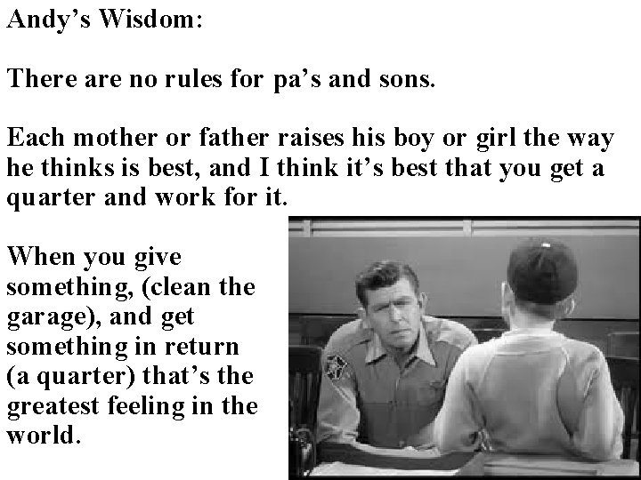 Andy’s Wisdom: There are no rules for pa’s and sons. Each mother or father Andy’s Wisdom: There are no rules for pa’s and sons. Each mother or father