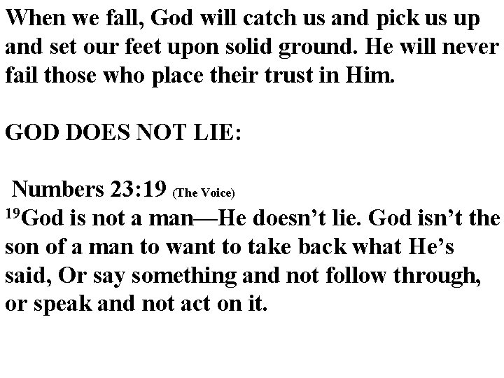 When we fall, God will catch us and pick us up and set our When we fall, God will catch us and pick us up and set our