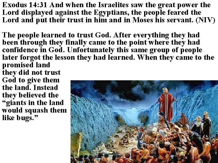 Exodus 14: 31 And when the Israelites saw the great power the Lord displayed Exodus 14: 31 And when the Israelites saw the great power the Lord displayed