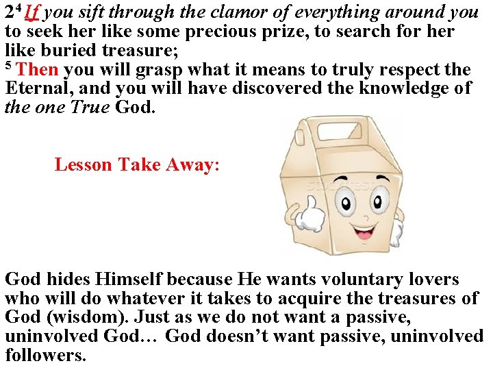 24 If you sift through the clamor of everything around you to seek her 24 If you sift through the clamor of everything around you to seek her